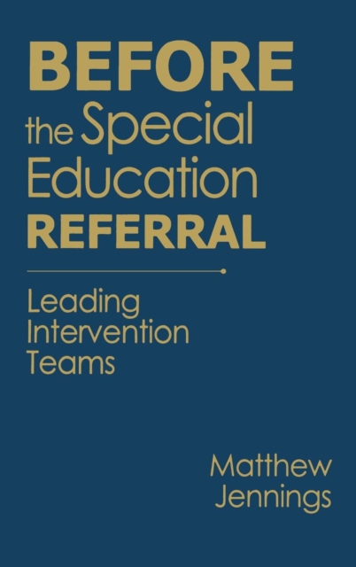 Before the Special Education Referral : Leading Intervention Teams, Hardback Book