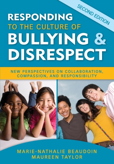 Responding to the Culture of Bullying and Disrespect : New Perspectives on Collaboration, Compassion, and Responsibility, Paperback / softback Book