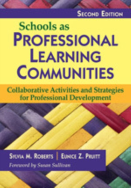 Schools as Professional Learning Communities : Collaborative Activities and Strategies for Professional Development, Hardback Book