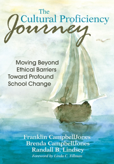 The Cultural Proficiency Journey : Moving Beyond Ethical Barriers Toward Profound School Change, Paperback / softback Book