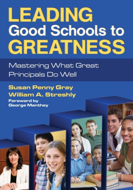 Leading Good Schools to Greatness : Mastering What Great Principals Do Well, Paperback / softback Book