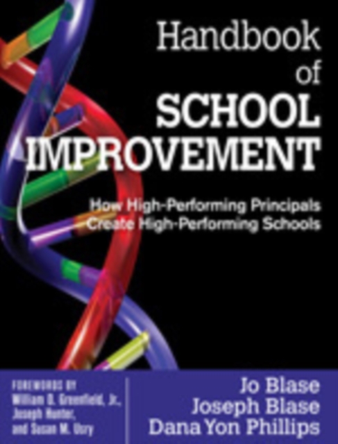 Handbook of School Improvement : How High-Performing Principals Create High-Performing Schools, Paperback / softback Book