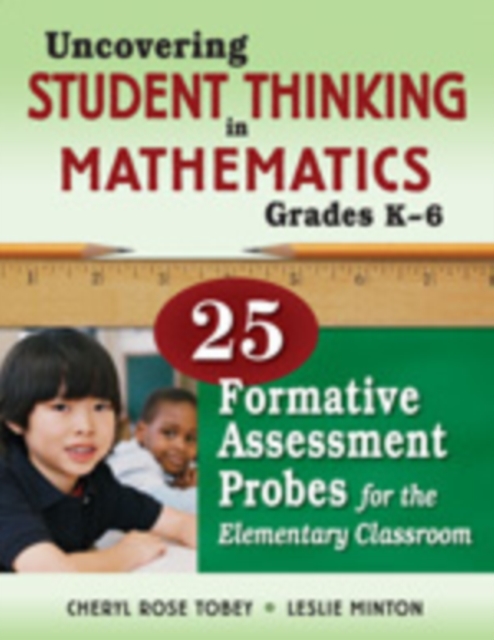Uncovering Student Thinking in Mathematics, Grades K-5 : 25 Formative Assessment Probes for the Elementary Classroom, Paperback / softback Book