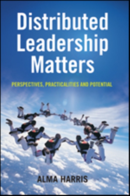 Distributed Leadership Matters : Perspectives, Practicalities, and Potential, Paperback / softback Book