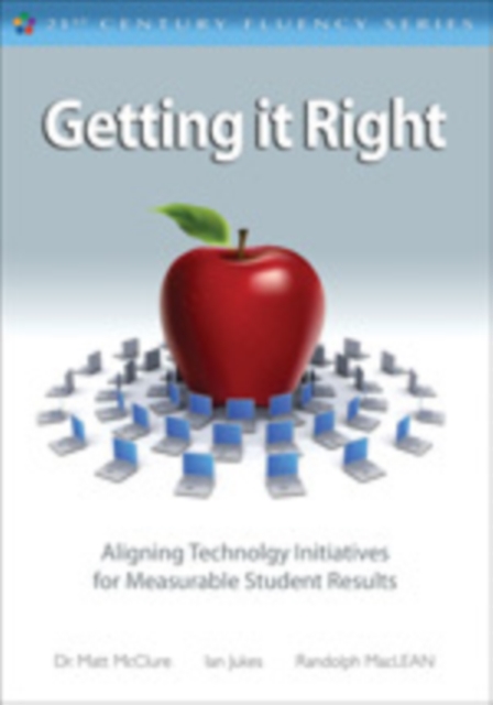 Getting It Right : Aligning Technology Initiatives for Measurable Student Results, Paperback / softback Book