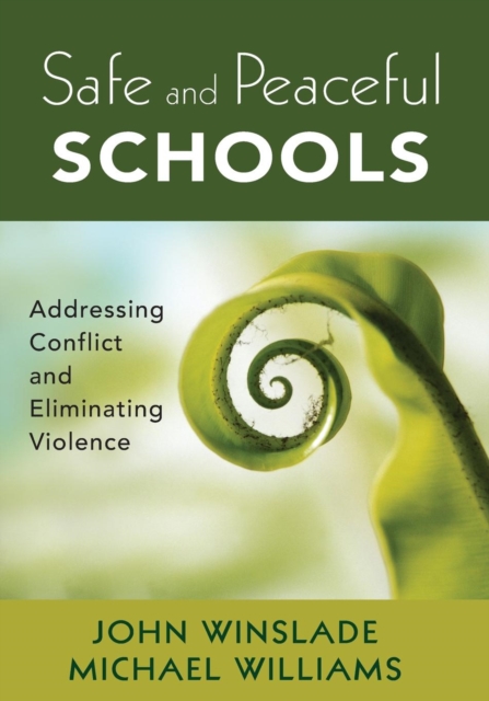Safe and Peaceful Schools : Addressing Conflict and Eliminating Violence, Paperback / softback Book