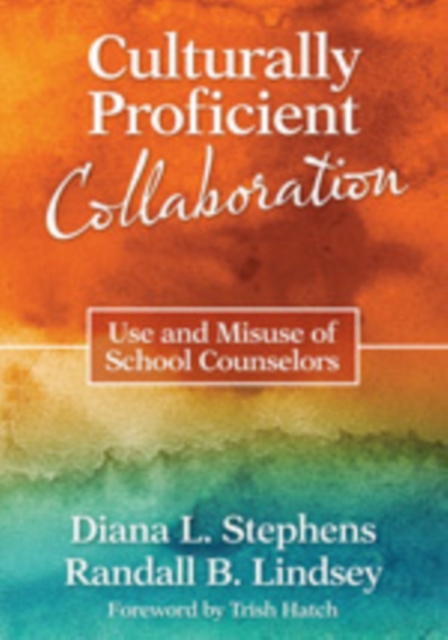 Culturally Proficient Collaboration : Use and Misuse of School Counselors, Paperback / softback Book