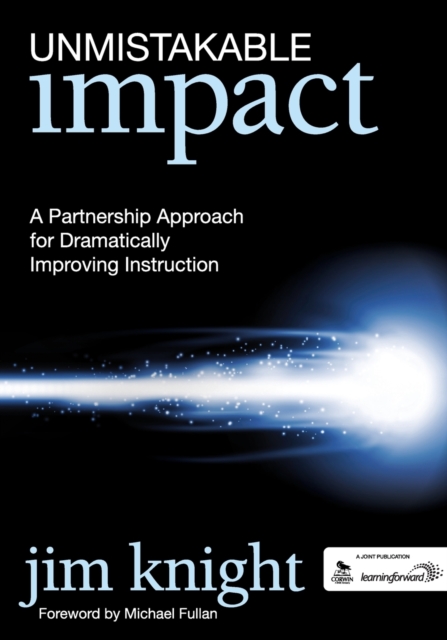 Unmistakable Impact : A Partnership Approach for Dramatically Improving Instruction, Paperback / softback Book