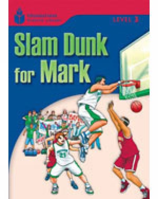 Slam dunk for Mark : Foundations Reading Library 3, Paperback / softback Book