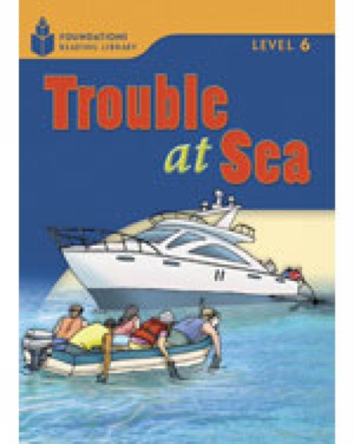 Trouble at Sea : Foundations Reading Library 6, Paperback / softback Book