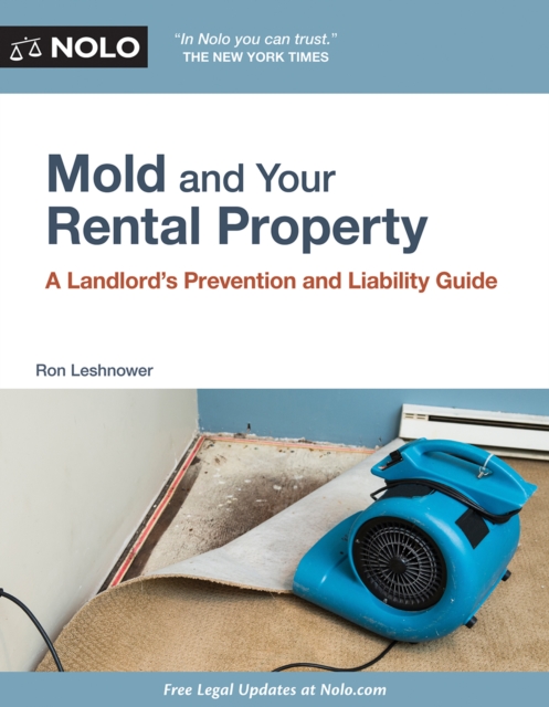 Mold and Your Rental Property : A Landlord's Prevention and Liability Guide, EPUB eBook