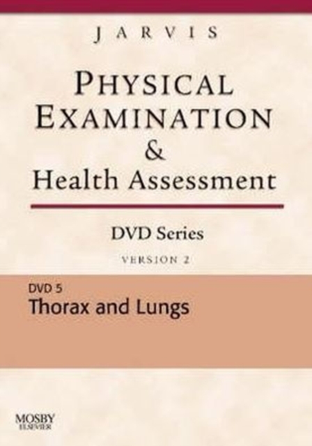 Physical Examination and Health Assessment DVD Series: DVD 5: Thorax and Lungs, Version 2, Digital Book