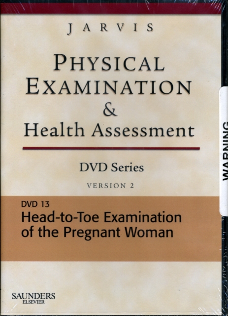 Physical Examination and Health Assessment DVD Series: DVD 13: Head-To-Toe Examination of the Pregnant Woman, Version 2, Digital Book