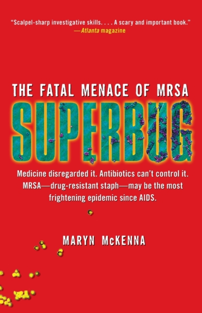 Superbug : The Fatal Menace of MRSA, Paperback Book