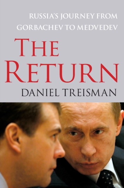 The Return : Russia's Journey from Gorbachev to Medvedev, Paperback Book