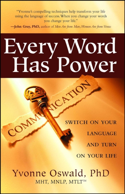 Every Word has Power : Switch on Your Language and Turn on Your Life, EPUB eBook