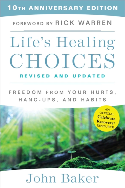 Life's Healing Choices Revised and Updated : Freedom from Your Hurts, Hang-ups, and Habits, EPUB eBook