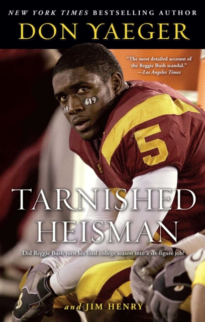 Tarnished Heisman : Did Reggie Bush Turn His Final College Season into a Six-Figure Job?, EPUB eBook