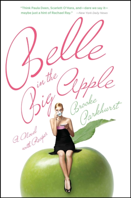 Belle in the Big Apple : A Novel with Recipes, EPUB eBook