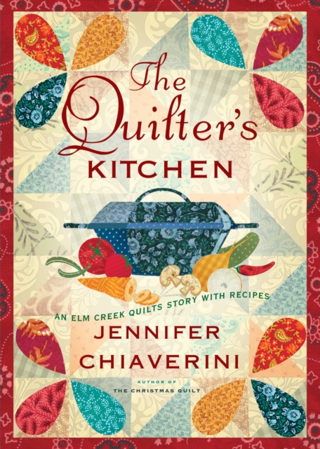The Quilter's Kitchen : An Elm Creek Quilts Novel with Recipes, EPUB eBook