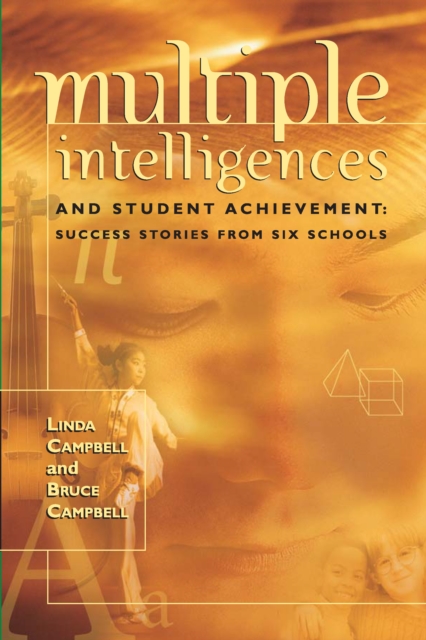 Multiple Intelligences and Student Achievement : Success Stories from Six Schools, PDF eBook