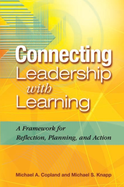 Connecting Leadership with Learning : A Framework for Reflection, Planning, and Action, PDF eBook