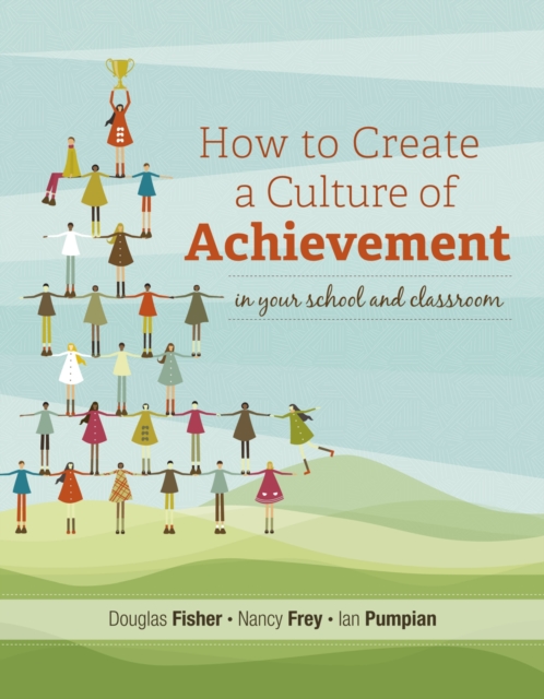 How to Create a Culture of Achievement in Your School and Classroom, Paperback / softback Book