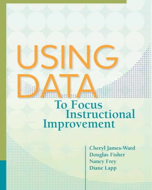 Using Data to Focus Instructional Improvement, Paperback / softback Book