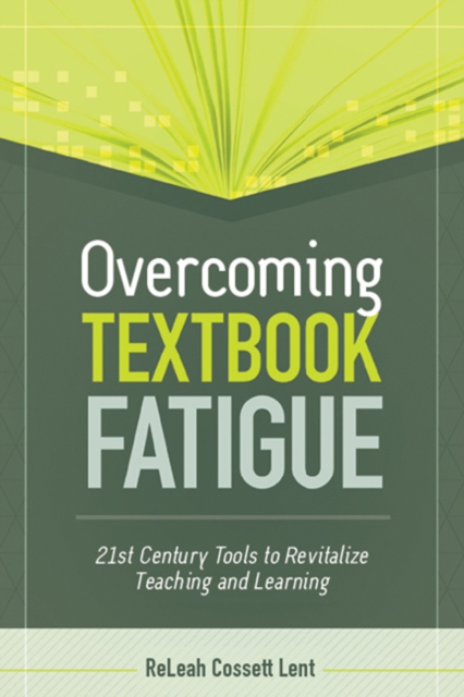 Overcoming Textbook Fatigue : 21st Century Tools to Revitalize Teaching and Learning, PDF eBook