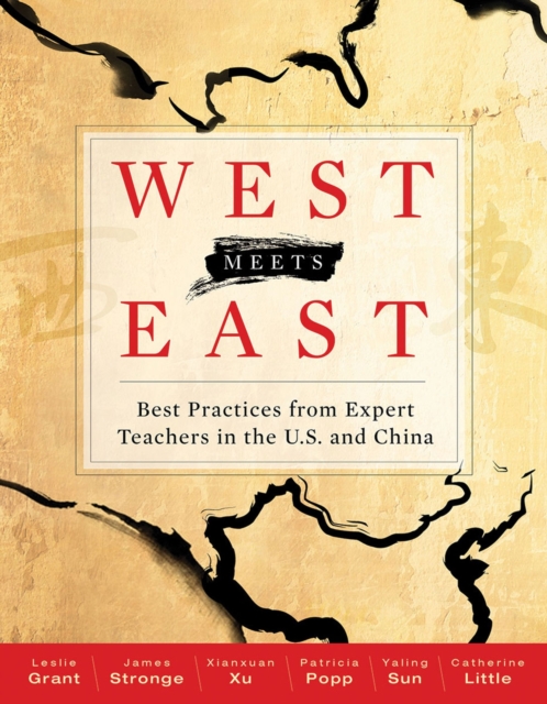 West Meets East : Best Practices from Expert Teachers in the U.S. and China, Paperback / softback Book