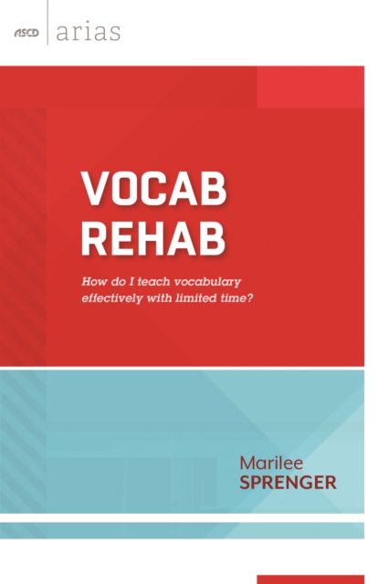 Vocab Rehab : How do I teach vocabulary effectively with limited time? (ASCD Arias), PDF eBook