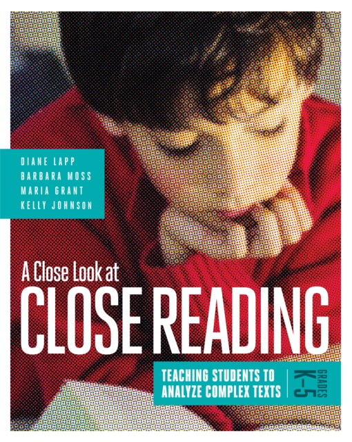 A Close Look at Close Reading : Teaching Students to Analyze Complex Texts, Grades K-5, PDF eBook