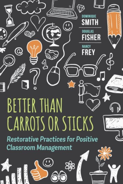 Better Than Carrots or Sticks : Restorative Practices for Positive Classroom Management, Paperback / softback Book