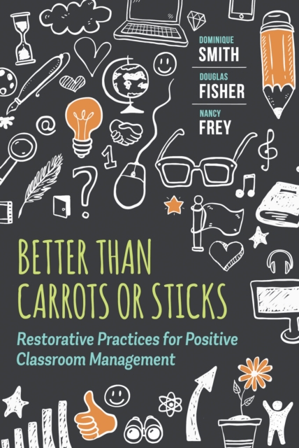 Better Than Carrots or Sticks : Restorative Practices for Positive Classroom Management, PDF eBook
