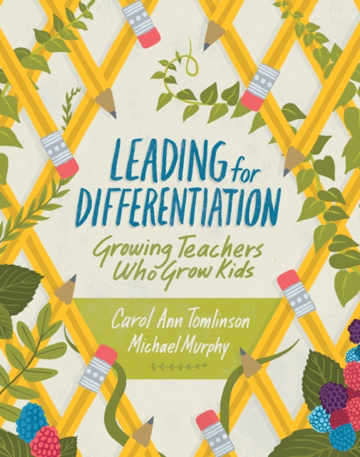 Leading for Differentiation : Growing Teachers Who Grow Kids, Paperback / softback Book
