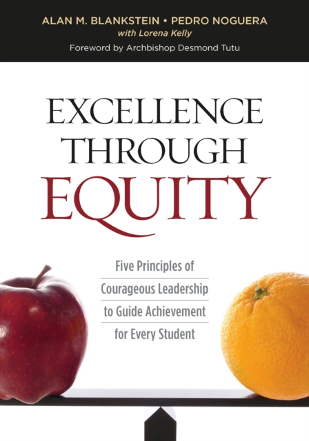 Excellence Through Equity : Five Principles of Courageous Leadership to Guide Achievement for Every Student, Paperback / softback Book