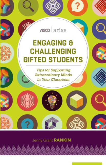 Engaging and Challenging Gifted Students : Tips for Supporting Extraordinary Minds in Your Classroom (ASCD Arias), EPUB eBook