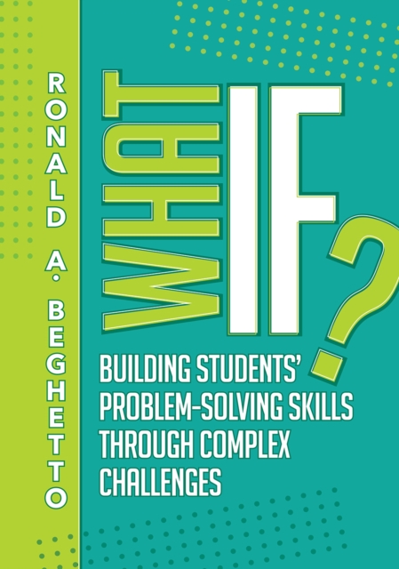 What If? : Building Students' Problem-Solving Skills Through Complex Challenges, PDF eBook