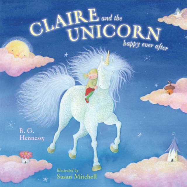 Claire and the Unicorn Happy Ever After, Hardback Book