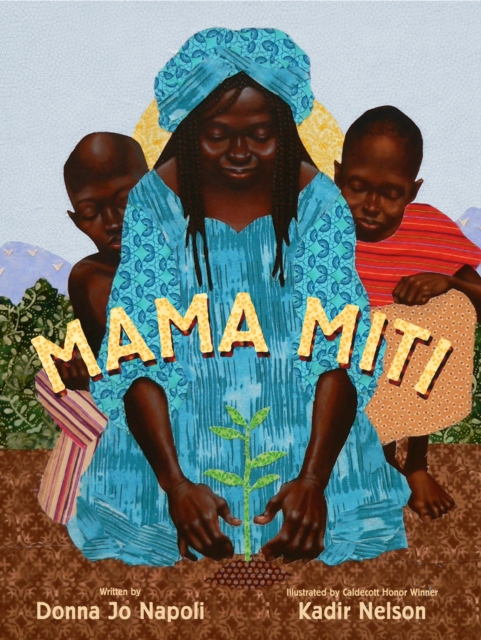 Mama Miti : Wangari Maathai and the Trees of Kenya, Hardback Book