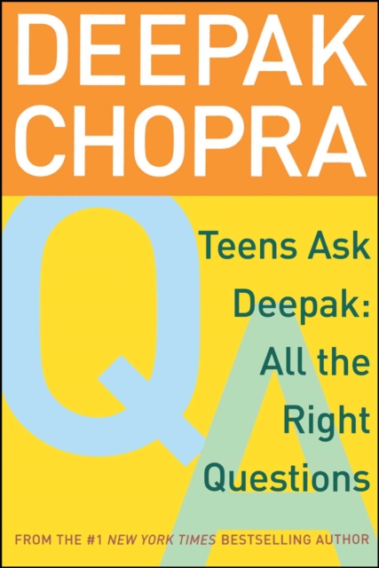 Teens Ask Deepak : All the Right Questions, EPUB eBook