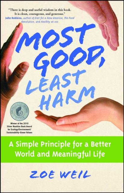 Most Good, Least Harm : A Simple Principle for a Better World and Meaningful Life, EPUB eBook