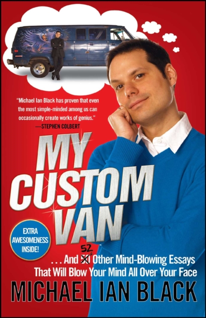 My Custom Van : And 52 Other Mind-Blowing Essays that Will Blow Your Mind All Over Your Face, EPUB eBook