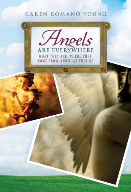 Angels Are Everywhere : What They Are, Where They Come From, and What They Do, EPUB eBook