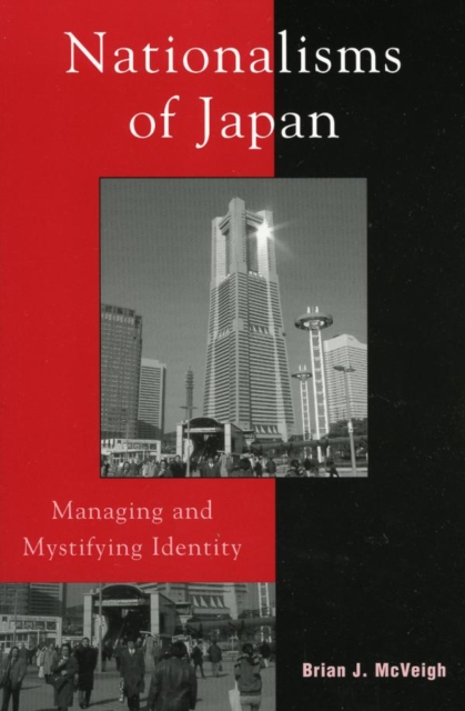 Nationalisms of Japan : Managing and Mystifying Identity, EPUB eBook