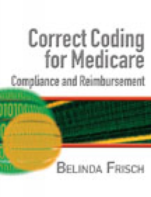 Correct Coding for Medicare, Compliance, and Reimbursement, Mixed media product Book
