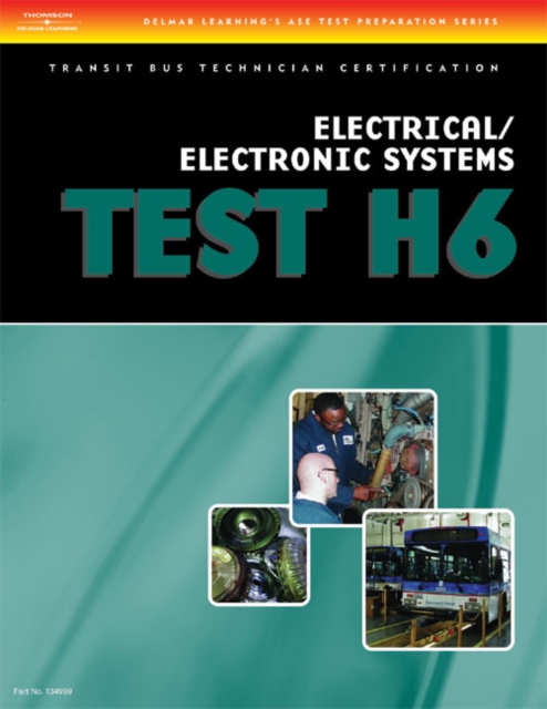 ASE Transit Bus Technician Certification H6: Electrical/Electronic Systems, Paperback / softback Book