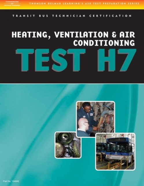 ASE Test Preparation - Transit Bus H7, Heating, Ventilation, & Air Conditioning, Paperback / softback Book