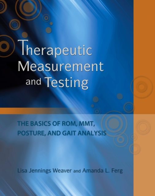 Therapeutic Measurement and Testing : The Basics of  ROM, MMT, Posture and Gait Analysis, Mixed media product Book