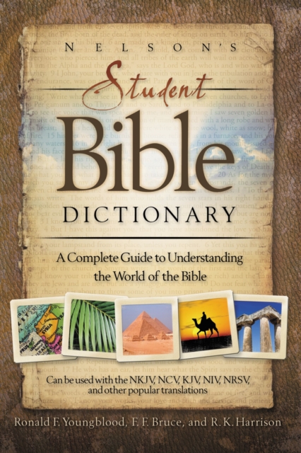 Nelson's Student Bible Dictionary : A Complete Guide to Understanding the World of the Bible, Paperback Book